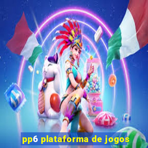 pp6 plataforma de jogos